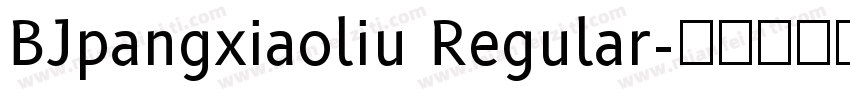 BJpangxiaoliu Regular字体转换